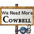 Need More Cowbell!